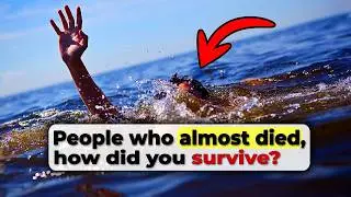 People who ALMOST DIED, how did you survive? | Reddit Stories