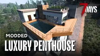 7 Days to Die: Modded Luxury Penthouse Base (PyroPaints + UBBI V2)