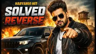 Solved Reverse 🔥 | New Haryanvi Attitude Song 2026 | Full Swag & Confidence Song
