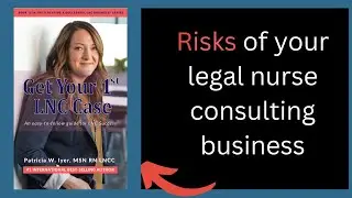 The risks of legal nurse consulting with Pat Iyer