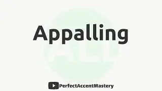 How to Pronounce APPALLING | IPL | Definition | Perfect Accent Mastery