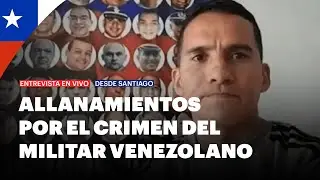 🇨🇱 Allanamientos por el crimen del militar venezolano Ronald Ojeda - DNews