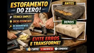 Estofamento do zero: t&eacute;cnica simples e acabamento profissional