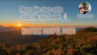 Shepshi pu young wanpa||konyak gospel song ||@alongkonz8604