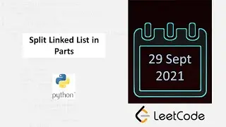 September 29/2021 LeetCode Challenge: Split Linked List in Parts