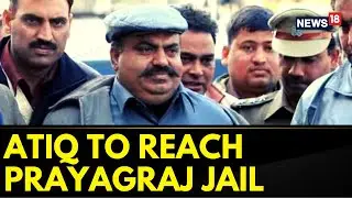 Police Convoy Taking Atiq Ahmed To Prayagraj Enters UP | Umeshpal Murder Case | UP News Today