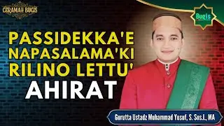 CERAMAH BUGIS MALISE' | GURUTTA USTADZ MUHAMMAD YUSUF ~ PASSIDEKKA PAPPASALAMA LINO AHERAT