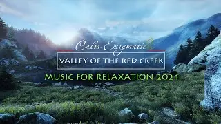 Calm Enigmatic - Valley of the Red Creek. Relax Music 4K💖