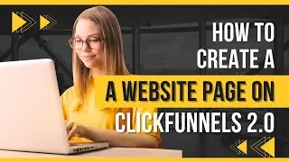 How To Create a Website Page using ClickFunnels 2.0