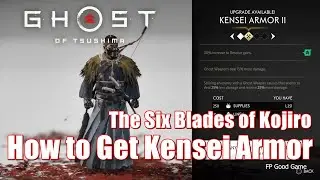 How to Get Kensei Armor Ghost of Tsushima - The Six Blades of Kojiro Walkthrough