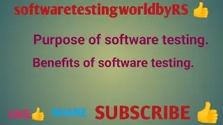 purpose of software testing | benefits of software testing