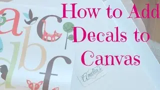 Wall Decals: How To Apply a Wall Decal to Canvas