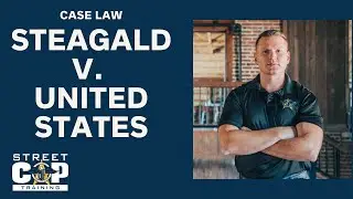 Case Law for Cops: Steagald v United States