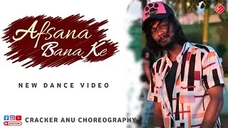 AFSANA BANA KE  ||  CRACKER ANU Choreo  ||  NEW DANCE COVER  ||  CRAZZY CRACKERS CREW  || 2021