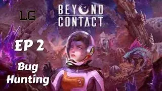 Let's Play Beyond Contact Ep 2 - Trying To Build A Starter Base