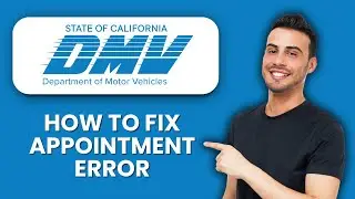 California DMV Appointment Error &mdash; Fix ⚡ Book Your Appointment Fast