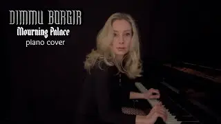 Mourning Palace by Dimmu Borgir (piano cover)