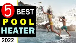 Best Pool Heater [UPDATED] 🏆 Top 5 Best Swimming Pool Heater Reviews