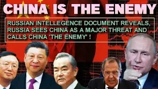 SECRET RUSSIAN DOCUMENT REVEALED CHINA POSES A SERIOUS THREAT TO RUSSIAN NATIONAL SECURITY..!