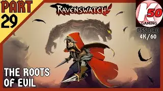 The Roots of Evil / Ravenswatch (PS5) / Part 29 - [4K/60]