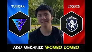 ADU MEKANIK WOMBO COMBO - TUNDRA VS LIQUID FP2 GROUP STAGE DOTA 2