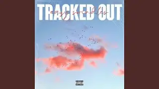 Tracked Out