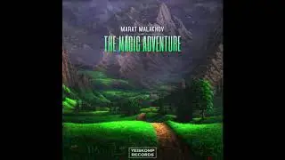 Marat Malakhov - The Magic Adventure (Radio Edit)