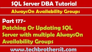SQL DBA Tutorial 177-Patching Or Updating SQL Server with multiple AlwaysOn Availability Groups