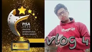 PISA Award 2020 || Vlog 4 || Pakistan
