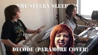 The Sleeky Sleepers - Decode (Paramore cover)