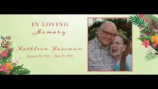 Kathleen Kaseman - Celebration of Life
