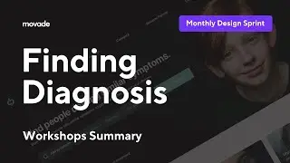 Finding Diagnosis - Workshops Summary | Monthly Design Sprint @Movade