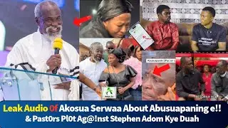 ASU-Leak Audio 0f Akosua Serwaa Ab0ut Abusuapanin; Past0rs Pl0t Ag@!nst Stephen Adom Kye Duah Reveal