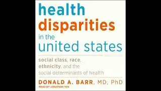 Health Disparities in the United States: Social Class, Race, Ethnicity, and the Social Determinants