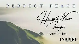 He Will Never Change (INSPIRE Chorus UT Cover)