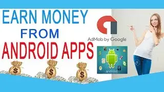How to Earn money From Android Apps by Google Admob (2019) Urdu/Hindi|Earn Money From Apps Part 2