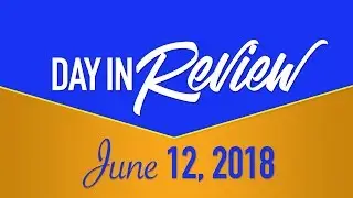 HIS Morning Crew Day in Review: Tuesday, June 12, 2018