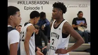 #KILLASEASON Episode 1  (Cameron Reddish/Westtown School/Senior Year/2018)