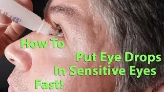 How To Put Eye Drops In Sensitive Eyes