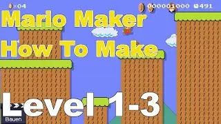 Mario Maker How to Make Super Mario Bros Level 1-3