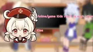 Anime/game kids react to each other || Gacha club || Gcrv || Klee || Genshin Impact || Old ||