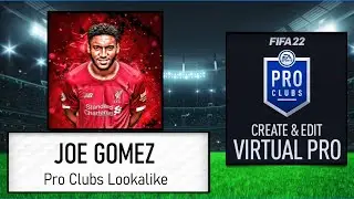 FIFA 22 - How to Create Joe Gomez - Pro Clubs Lookalikes