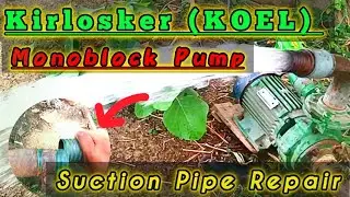 Kirloskar Monoblock Pump Suction Pipe Repair | पंप का पाइप लीकेज ठीक करें | DIY Water Pump Mainten