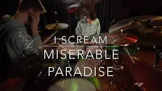 I SCREAM - ''Miserable Paradise'' | Nick Lange (Official Drum Playthrough)