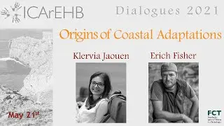 ICArEHB Dialogues: Origins of Coastal Adaptations