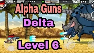 Alpha Guns || Delta Level 6 || Gameplay || Android/IOS