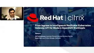 From Ingress to Intelligence: NetScaler Kubernetes Gateway API for Modern OpenShift Workloads