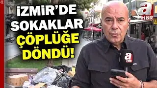 İzmir'de Çöp Krizi Devam Ediyor, Sokaklar Çöplüğe Döndü! | A Haber
