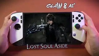 Lost Soul Aside _ MSI Claw 8 AI+ | Performance | 20W | 1200p | Gameplay |Let's Do it.