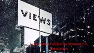 Drake Views Full Album Download Link In Description!